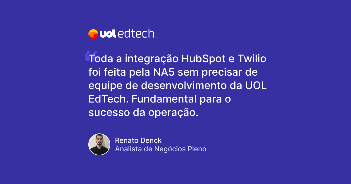 Depoimento da UOL EdTech sobre a integração de HubSpot com Twilio sem precisar de T.I.