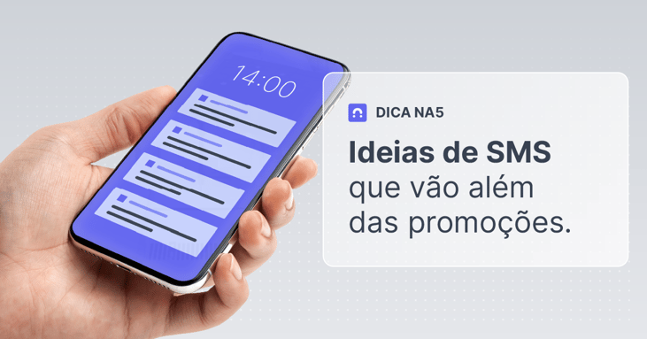 Saia do básico: 3 ideias de disparos de SMS que vão além das promoções