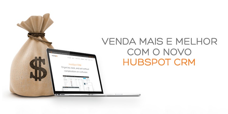 Venda mais e melhor com o novo HubSpot CRM